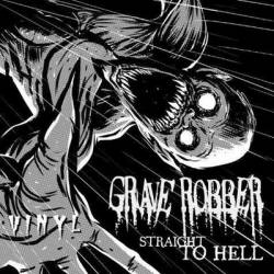 Grave Robber : Straight to Hell
